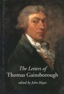 The Letters Of Thomas Gainsborough di Thomas Gainsborough edito da Yale University Press