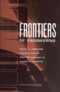 Frontiers of Engineering: Reports on Leading-Edge Engineering from the 2002 Nae Symposium on Frontiers of Engineering di National Academy Of Engineering edito da NATL ACADEMY PR