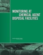 Monitoring At Chemical Agent Disposal Facilities di Committee on Monitoring at Chemical Agent Disposal Facilities, Board on Army Science and Technology, Division on Engineering and Physical Sciences, Natio edito da National Academies Press