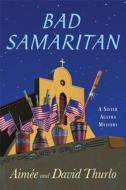 Bad Samaritan di Aimee Thurlo, David Thurlo edito da St. Martins Press-3PL