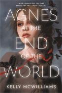 Agnes at the End of the World di Kelly McWilliams edito da LITTLE BROWN BOOKS FOR YOUNG R