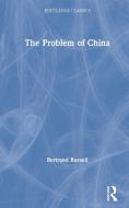 The Problem Of China di Bertrand Russell edito da Taylor & Francis Ltd