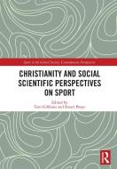 Christianity And Social Scientific Perspectives On Sport edito da Taylor & Francis Ltd