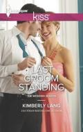 Last Groom Standing di Kimberly Lang edito da Harlequin