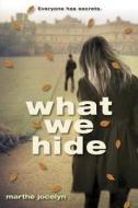 What We Hide di Marthe Jocelyn edito da Wendy Lamb Books
