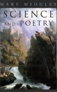 Science and Poetry di Mary Midgley edito da Taylor & Francis Ltd