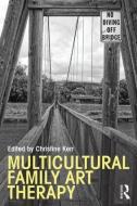 Multicultural Family Art Therapy edito da Taylor & Francis Ltd