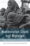 Humanitarian Crises and Migration di Susan F. Martin edito da Taylor & Francis Ltd