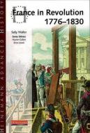 Heinemann Advanced History: France in Revolution 1776-1830 di Sally Waller edito da Pearson Education Limited