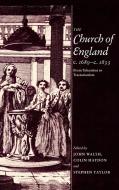The Church of England C.1689 C.1833 edito da Cambridge University Press