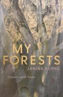 My Forests di Janine Burke edito da Melbourne University Press