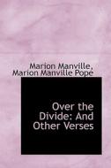 Over The Divide di Marion Manville edito da Bibliolife