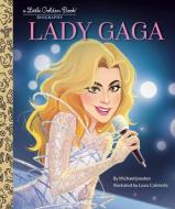 Lady Gaga: A Little Golden Book Biography di Michael Joosten edito da GOLDEN BOOKS PUB CO INC