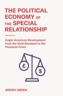 The Political Economy Of The Special Re di Jeremy Green edito da Princeton University Press