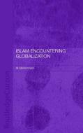 Islam Encountering Globalisation di Ali Mohammadi edito da Routledge