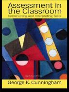 Assessment In The Classroom di George Cunnningham edito da Routledge