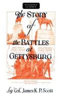 Story of the Battles at Gettysburg di James K. Scott edito da Stackpole Books