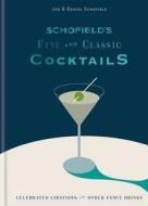 Schofields Classic Cocktail Cabinet di Joe Schofield, Daniel Schofield edito da KYLE BOOKS