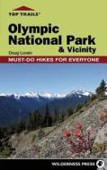Top Trails: Olympic National Park and Vicinity di Douglas Lorain edito da Wilderness Press