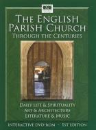 The English Parish Church Through the Centuries: Daily Life & Spirituality, Art & Architecture, Literature & Music edito da Christianity and Culture