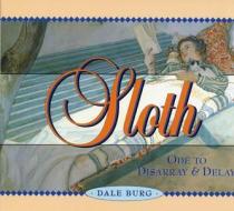 Sloth: Ode to Disarray and Delay di Dale Burg edito da Red Rock Press