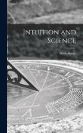 Intuition and Science di Mario Bunge edito da LIGHTNING SOURCE INC