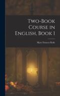 Two-Book Course in English, Book 1 di Mary Frances Hyde edito da LEGARE STREET PR