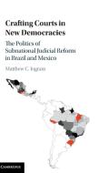 Crafting Courts in New Democracies di Matthew C. Ingram edito da Cambridge University Press