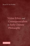 Virtue Ethics and Consequentialism in Early Chinese Philosophy di Bryan van Norden edito da Cambridge University Press