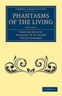Phantasms of the Living - Volume 1 di Edmund Gurney, Frederic W. H. Myers, Frank Podmore edito da Cambridge University Press