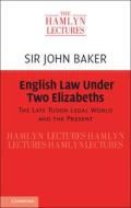 English Law Under Two Elizabeths di Sir John Baker edito da Cambridge University Press