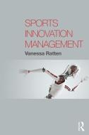 Sports Innovation Management di Vanessa (La Trobe Business School Ratten edito da Taylor & Francis Ltd