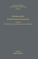 Volume 8, Tome III: Kierkegaard's International Reception - The Near East, Asia, Australia and the Americas edito da Taylor & Francis Ltd