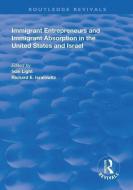 Immigrant Entrepreneurs And Immigrants In The United States And Israel edito da Taylor & Francis Ltd