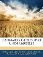 Danmarks Geologiske UndersÃ¯Â¿Â½gelse di Danmarks Geologiske Undersgelse, Karl Anders Axel Grnwall edito da Nabu Press
