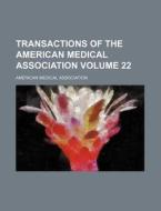 Transactions Of The American Medical Ass di America Association edito da Rarebooksclub.com