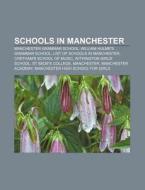 Schools In Manchester: Manchester Grammar School, William Hulme's Grammar School, List Of Schools In Manchester, Withington Girls' School di Source Wikipedia edito da Books Llc