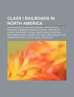 Class I Railroads In North America: Cana di Books Llc edito da Books LLC, Wiki Series