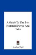 A Guide to the Best Historical Novels and Tales di Jonathan Nield edito da Kessinger Publishing