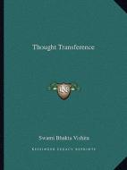 Thought Transference di Swami Bhakta Vishita edito da Kessinger Publishing