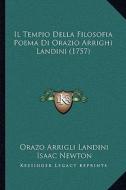 Il Tempio Della Filosofia Poema Di Orazio Arrighi Landini (1757) di Orazo Arrigli Landini, Isaac Newton edito da Kessinger Publishing