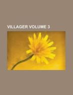 Villager Volume 3 di Anonymous edito da Rarebooksclub.com