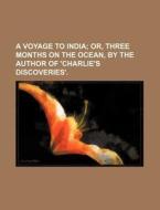 A Voyage to India di Books Group edito da Rarebooksclub.com
