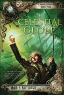 The Celestial Globe: The Kronos Chronicles: Book II di Marie Rutkoski edito da SQUARE FISH