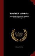 Hydraulic Elevators di William Baxter edito da Andesite Press