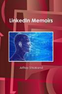 LinkedIn Memoirs di Jeffrey Strickland edito da Lulu.com