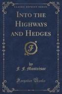 Into The Highways And Hedges (classic Reprint) di F F Montresor edito da Forgotten Books