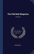 The Pall Mall Magazine; Volume 41 di ANONYMOUS edito da Lightning Source Uk Ltd