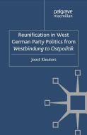 Reunification in West German Party Politics From Westbindung to Ostpolitik di Joost Kleuters edito da Palgrave Macmillan