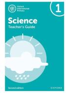 Oxford International Primary Science: Teacher's Guide 1 di Deborah Roberts, Terry Hudson, Alan Haigh, Geraldine Shaw edito da Oxford University Press
